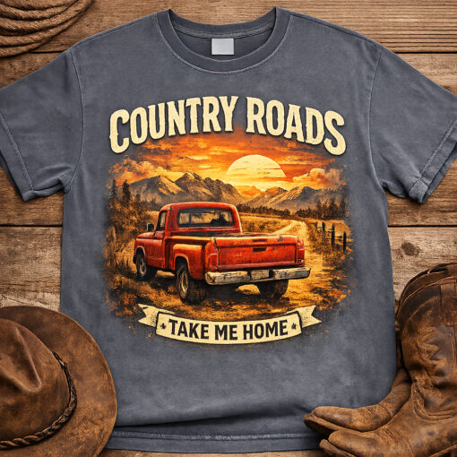 Country Roads Take Me Home Shirt, Toby Keith Inspired Tee,